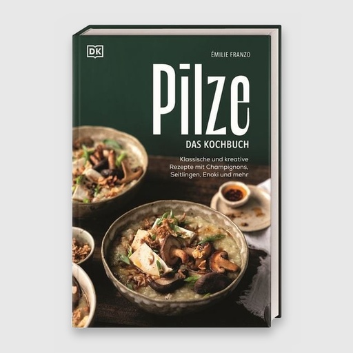 Pilze Das Kochbuch